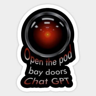 Open the pod bay doors ChatGPT Sticker